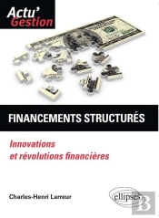 Financements Structurés ; Entre Innovations Et Révolutions Financières
