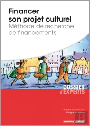 Financer Son Projet Culturel ; Méthode De Recherche De Financements