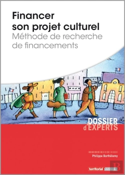 Bertrand.pt - Financer Son Projet Culturel ; Méthode De Recherche De Financements