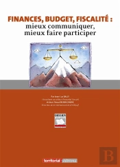 Finances, Budget, Fiscalité : Mieux Communiquer, Mieux Faire Participer