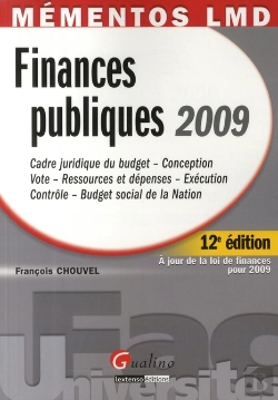 Bertrand.pt - Finances Publiques 2009 ; Cadre Juridique Du Budget, Conception, Vote, Ressources Et Dépenses, Exécution, Contrôle, Budget Social De La Nation (12e Édition)