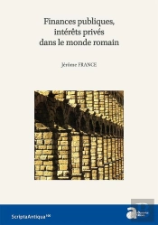 Finances Publiques, Intérêts Privés Dans Le Monde Romain