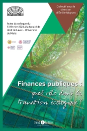Finances Publiques : Quel Rôle Dans La Transition Écologique ? Actes Du Colloque Du 13 Février 2023