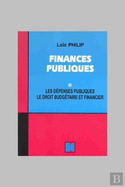Bertrand.pt - Finances Publiques T.1 ; Les Dépenses Publiques ; Le Droit Budgétaire Et Financier