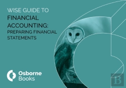 Bertrand.pt - Financial Accounting: Preparing Financial Staetments Wiseguide