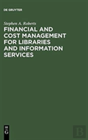 Financial And Cost Management For Libraries And Information Services