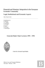 Financial And Monetary Integration In The European Economic Community: Legal, Institutional And Economic Aspects