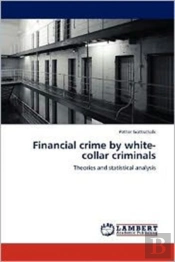 Financial Crime By White-Collar Criminals