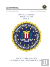 Financial Crimes Report To The Public (Fiscal Years 2010 - 2011)