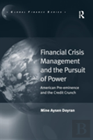 Financial Crisis Management And The Pursuit Of Power
