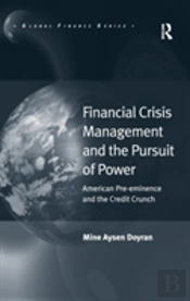 Financial Crisis Management And The Pursuit Of Power
