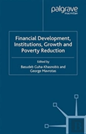 Financial Development, Institutions, Growth And Poverty Reduction
