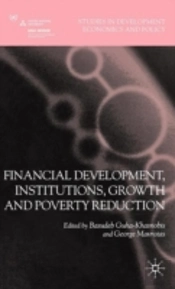 Financial Development, Institutions, Growth And Poverty Reduction