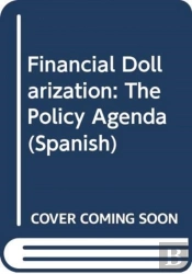 Financial Dollarization The Policy Agen