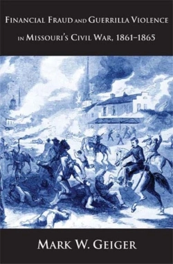 Bertrand.pt - Financial Fraud And Guerrilla Violence In Missouri'S Civil War, 1861-1865