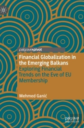 Financial Globalization In The Emerging Balkans