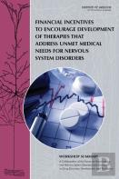 Financial Incentives To Encourage Development Of Therapies That Address Unmet Medical Needs For Nervous System Disorders