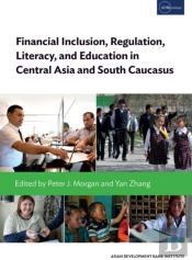 Financial Inclusion, Regulation, Literacy, And Education In Central Asia And South Caucasus