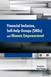 Financial Inclusion, Self-Help Groups (Shgs) & Women Empowerment