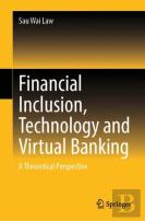 Financial Inclusion, Technology And Virtual Banking