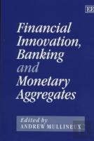 Financial Innovation, Banking And Monetary Aggregates