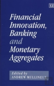 Financial Innovation, Banking And Monetary Aggregates