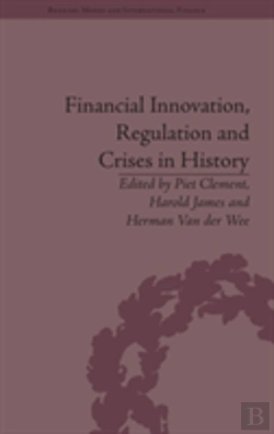 Bertrand.pt - Financial Innovation, Regulation And Crises In History