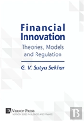 Financial Innovation: Theories, Models And Regulation