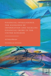 Financial Intelligence, The Exchange Of Information And Tackling Financial Crime In The United Kingdom