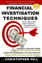 Financial Investigation Techniques: Locate Employers, Bank Accounts, And Assets With Pinpoint Accuracy!