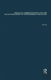 Financial Liberalization And The Reconstruction Of State-Market Relations