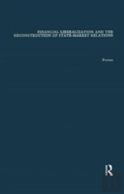 Financial Liberalization And The Reconstruction Of State-Market Relations