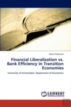Bertrand.pt - Financial Liberalization Vs. Bank Efficiency In Transition Economies