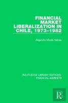 Financial Market Liberalization In Chile, 1973-1982