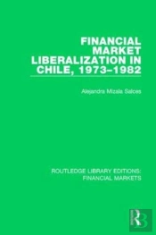 Financial Market Liberalization In Chile, 1973-1982