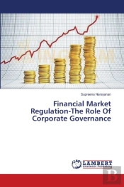 Financial Market Regulation-The Role Of Corporate Governance