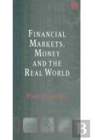 Financial Markets, Money And The Real World