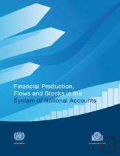 Financial Production, Flows And Stocks In The System Of National Accounts