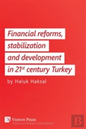 Financial Reforms, Stabilization And Development In 21st-Century Turkey