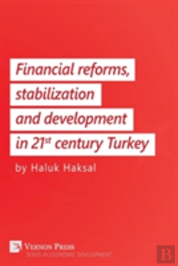 Bertrand.pt - Financial Reforms, Stabilization And Development In 21st-Century Turkey