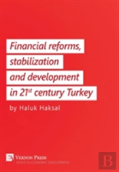 Financial Reforms, Stabilization And Development In 21st-Century Turkey