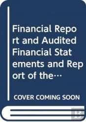 Financial Report And Audited Financial Statements And Report Of The Board Of Auditors: United Nations