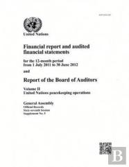 Financial Report And Audited Financial Statements For The 12-Month Period From 1 July 2011 To 30 June 2012 And Report Of The Board Of Auditors
