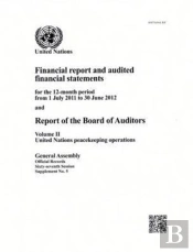 Financial Report And Audited Financial Statements For The 12-Month Period From 1 July 2011 To 30 June 2012 And Report Of The Board Of Auditors