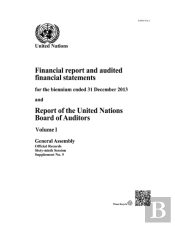 Financial Report And Audited Financial Statements For The Biennium Ended 31 December 2013 And Report Of The Board Of Auditors