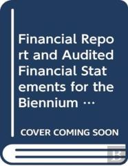 Financial Report And Audited Financial Statements For The Biennium Ended 31 December 2013 And Report Of The Board Of Auditors