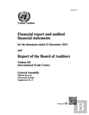 Financial Report And Audited Financial Statements For The Biennium Ended 31 December 2013 And Report Of The Board Of Auditors