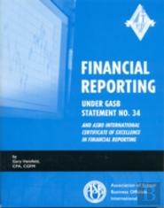 Financial Reporting Under Gasb Statement No. 34 And Asbo International Certificate Of Excellence In Financial Reporting