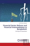 Financial Sector Reform And Financial Intermediation In Bangladesh