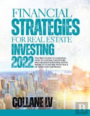 Financial Strategies For Real Estate Investing 2022